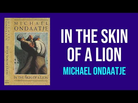 In the Skin of a Lion by Michael Ondaatje - Summary and Analysis