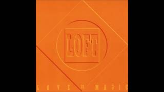 Loft - Love Is Magic (Radio Edit)