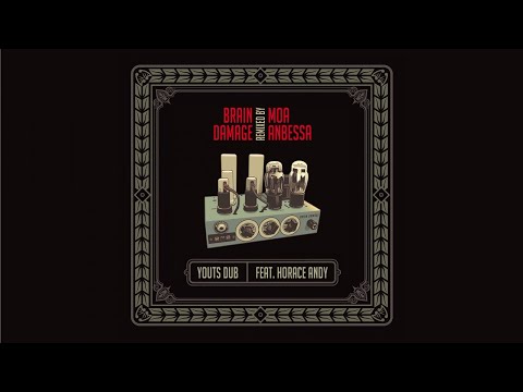 Brain Damage Ft. Horace Andy - Youts Dub - Moa Anbessa RMX