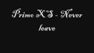 Primo XS - Never leave