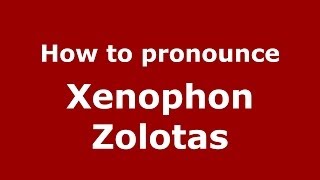 How to pronounce Xenophon Zolotas