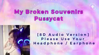 Download lagu My Broken Souvenirs - Pussycat [8D Audio Version] mp3