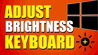 How To Adjust Brightness On Windows 11 Using Keyboard (Quick Guide)