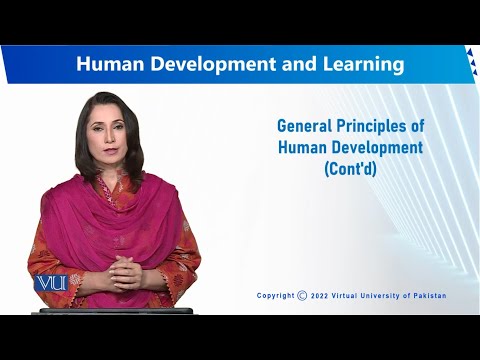 General Principles of Human Development | Human Development and Learning | EDU302 Topic005