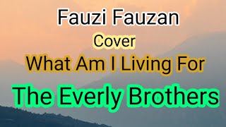 (Cover) What Am I Living For - The Everly Brothers