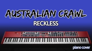 Piano Cover: Reckless [Australian Crawl/James Reyne]