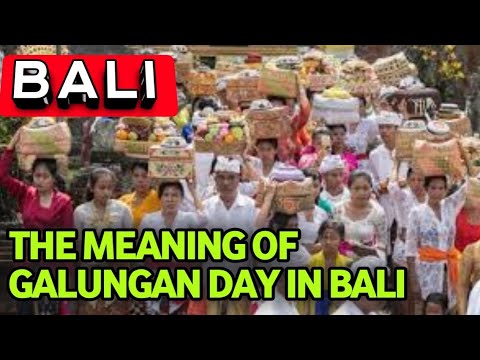 The meaning of Galungan Day ||Balinese Hinduism