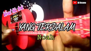 Download lagu YANG TERDALAM - NOAH COVER KENTRUNG SENAR 4 BY AL IKSANU mp3