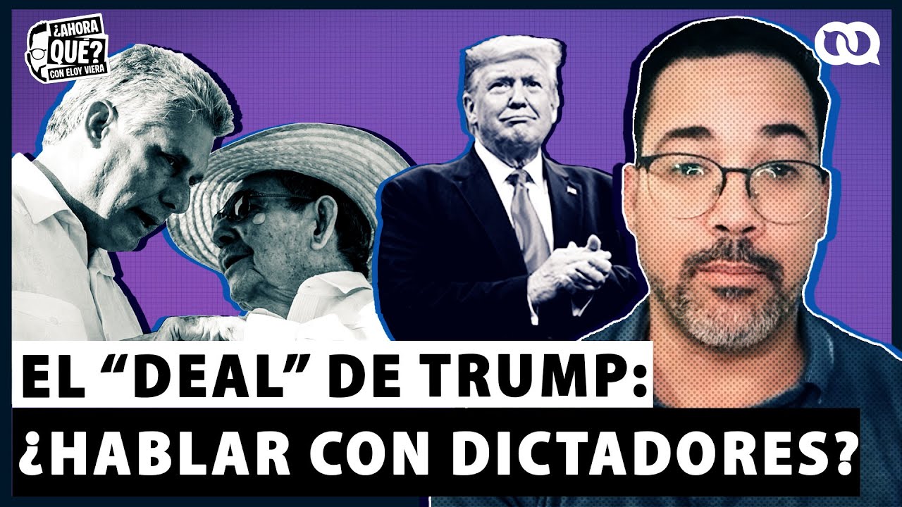 "Deal" al que aspira Trump con el régimen cubano: ¿Cambio Fraude?
