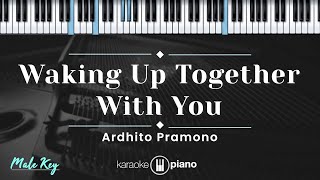Download lagu Waking Up Together With You - Ardhito Pramono (KARAOKE PIANO - MALE KEY) mp3