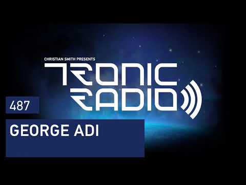 Tronic Podcast 487 with George Adi