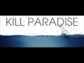 Kill Paradise -  take your ego but not where we go [Lyrics in description]