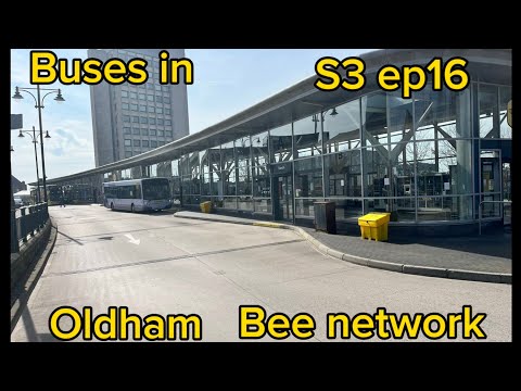 Buses in: S3 Ep16 Oldham (Greater Manchester)