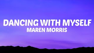 Maren Morris - Dancing With Myself (Lyrics)