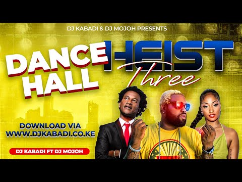 DANCEHALL HEIST VOL3 MIX BY DJ KABADI FT DJ MOJOH | Dancehall Mix 2021 | The Best of Dancehall 2022