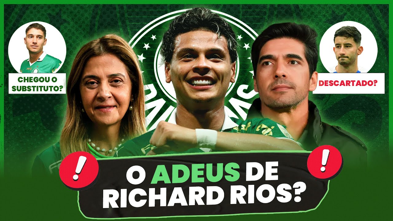 RICHARD RIOS PODE DAR ADEUS AO PALMEIRAS;  VILLASANTI DESCARTADO E MARTINEZ ANUNCIADO NO VERDÃO