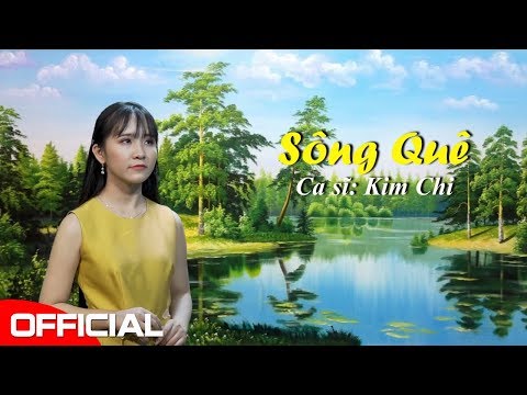 Sông Quê - Kim Chi | OFFICIAL MV