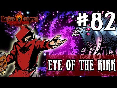 Darkest Dungeon Season 3 - EYE OF THE KIRK - Episode 82