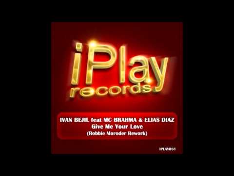 Give Me Your Love - MC Brahma & Elias Diaz (Prod. Ivan Bejil)
