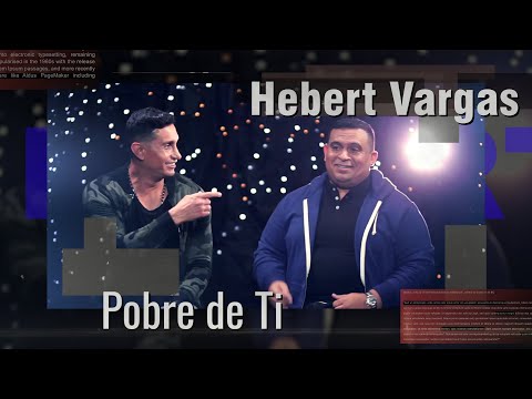 Pobre De Ti Hebert Vargas Ft Erick...