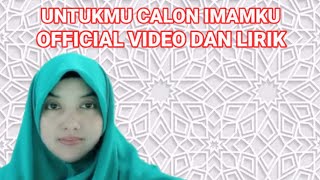 Download lagu UNTUKMU CALON IMAMKU // LAGU ISLAMI ROMANTIS // NO COPYRIGHT mp3