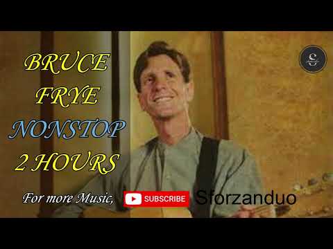 Bruce Frye Nonstop 2 Hours | Gospel Music