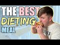 THE BEST MEAL FOR DIETING!?