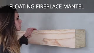 How to Build a Floating Mantel | Fireplace Wooden Mantel DIY