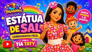 Estátua de Sal - 3Palavrinhas |  Coreografia Fácil com a tia Taty