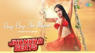 Haye Haye Yeh Majboori - Jhankar Beats | Shruti Rane |  DJ MHD IND | DJ Harshit Shah