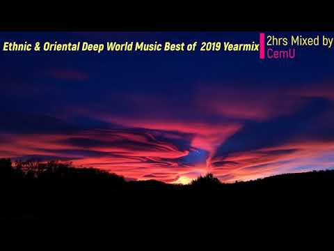 Ethnic & Oriental Deep World Music Best of  2019 Yearmix / 2hrs Mixed by CemU