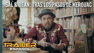 Sal & Dean: Tras los pasos de Kerouac - Tráiler