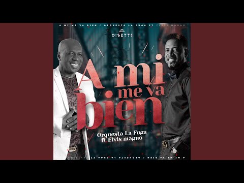 A Mi Me Va Bien (feat. Elvis Magno)