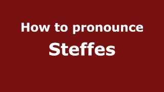 How to pronounce Steffes