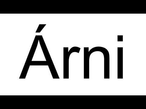 How to Pronounce Árni