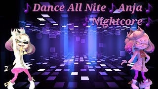 Dance All Nite [by Anja] - Nightcore (Lyrics)