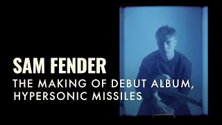 Sam Fender | Making of the debut album 'Hypersonic Missiles'
