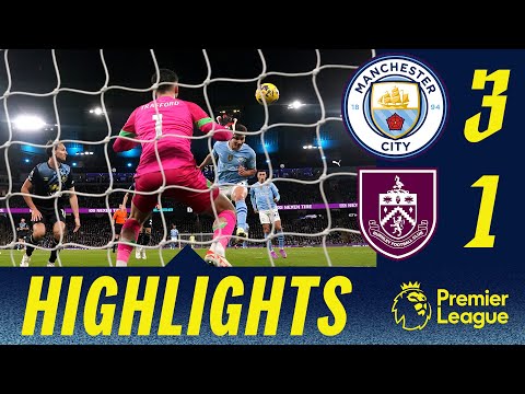 Alvarez & Rodri Score City The Points | HIGHLIGHTS | Man City 3 - 1 Burnley