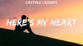 Here&#39;s My Heart - Casting Crowns (Lyrics) - Touch Of Heaven, The Lord&#39;s Prayer, No Other Name
