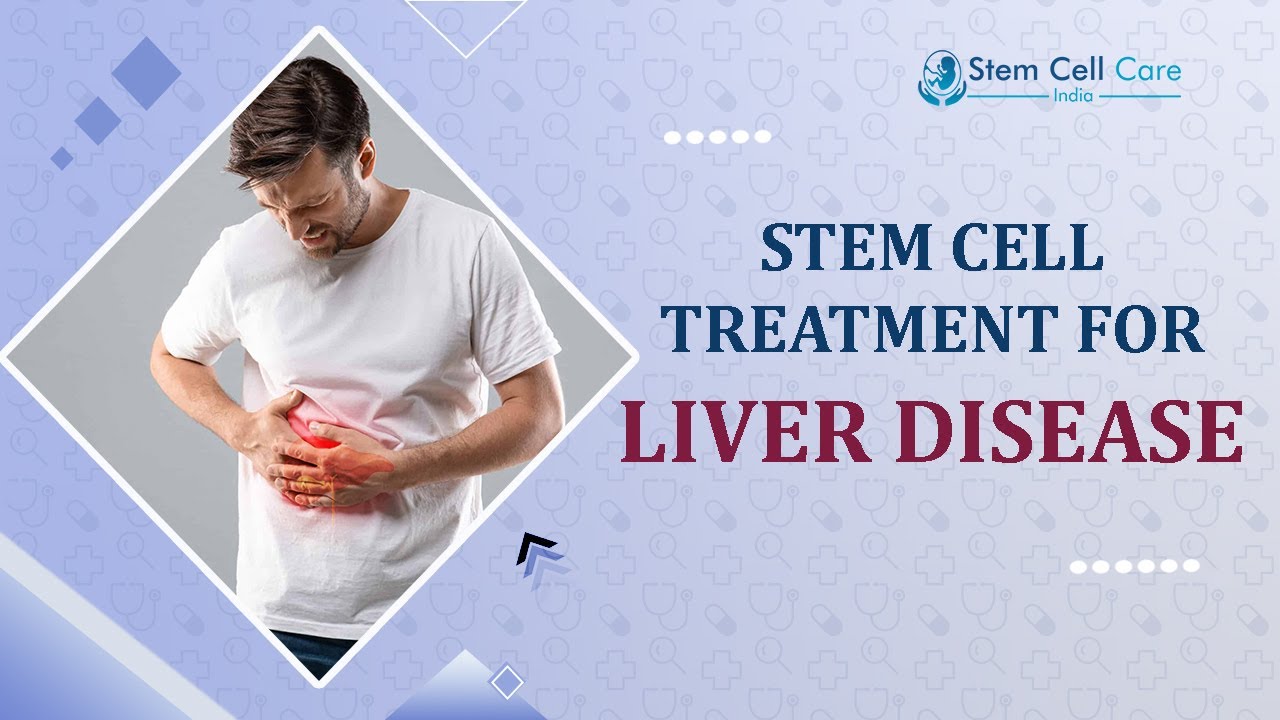 Best Treatment For Liver Disease | Stem Cell Center For Liver Disease | Safe And Effective Treatment