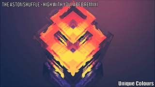 [Deep House] The Aston Shuffle - High With You (Abe B Remix)