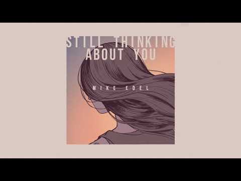 Mike Edel - Still Thinking About You (Official Audio)