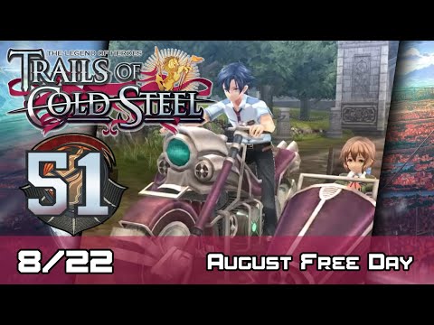 TLoH: Trails of Cold Steel - Decisive Walkthrough - Ep 51: August Free Day [8/22]