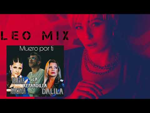 MUERO POR TI REMIX - DALILA ft VALESKA ANACONDA ft LA REPANDILLA