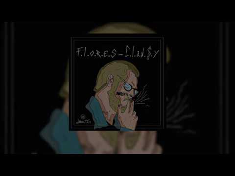 F.L.O.R.E.S - Clan$y prod.@boschtomas - Video Lyric Oficial
