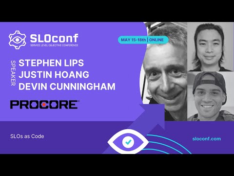 SLOconf 2023 - SLOs as code - Justin Hoang, Stephan Lips, and Devin Cunningham
