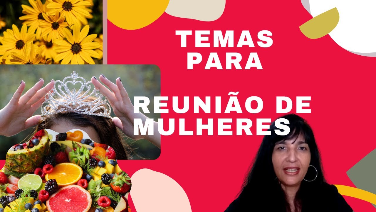 CINCO TEMAS TOP PARA SUA REUNIÃO DE MULHERES