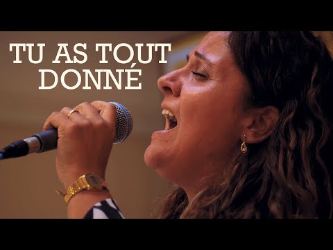 Tu as tout donné - un chant de louange et d'adoration de Hillsong interprété par Rachel Blondeau