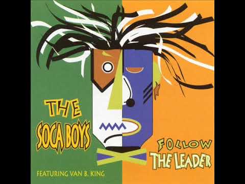 The Soca Boys feat. Van B. King - Follow The Leader (1998)
