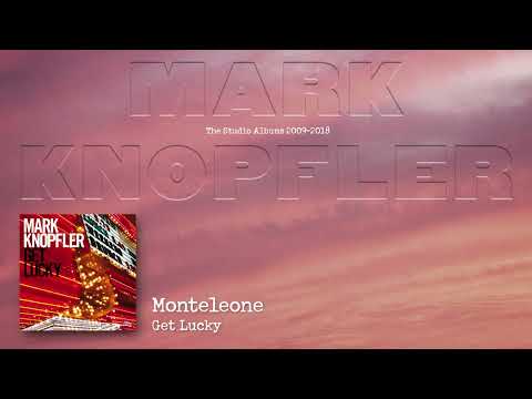 Mark Knopfler - Monteleone (The Studio Albums 2009 – 2018)